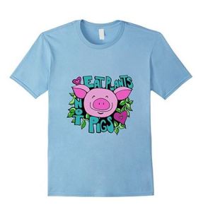 Eat Plants Not Pigs
